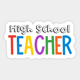 Rainbow High School Teacher Sticker